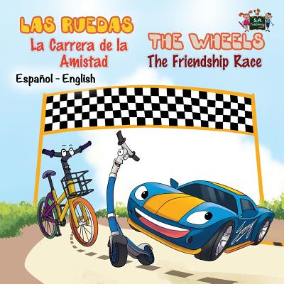 Las Ruedas- La Carrera de la Amistad The Wheels- The Friendship Race: Spanish English Bilingual Edition - Books, Kidkiddos, and Nusinsky, Inna