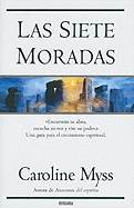 Las Siete Moradas - Myss, Caroline, and Sanz, Cristina Martin (Translated by)