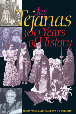 Las Tejanas: 300 Years of History - Acosta, Teresa Palomo