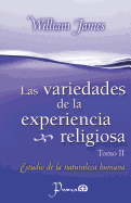 Las Variedades de la Experiencia Religiosa: Estudio de la Naturaleza Humana