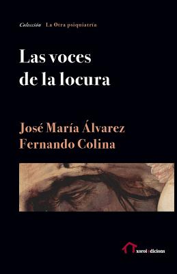 Las voces de la locura - Colina, Fernando, and Centro de Documentaci on Musical