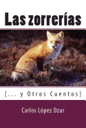 Las Zorrerias: [... y Otros Cuentos]