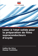 Laser  l'tat solide pour la prparation de films supraconducteurs d'oxyde