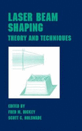 Laser Beam Shaping - Dickey, Fred M (Editor), and Holswade, Scott C (Editor)
