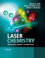 Laser Chemistry: Spectroscopy, Dynamics and Applications