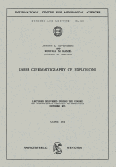 Laser Cinematography of Explosions: Lectures Delivered During the Course on Experimental Methods in Mechanics, October 1971