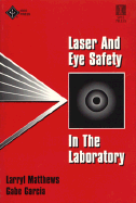 Laser & Eye Safety in the Laboratory - Matthews, Larryl, and Garcia, Gabe (Editor), and IEEE