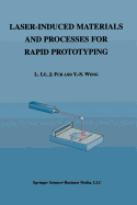 Laser-Induced Materials and Processes for Rapid Prototyping - Li L, and Fuh, J., and Yoke-San Wong