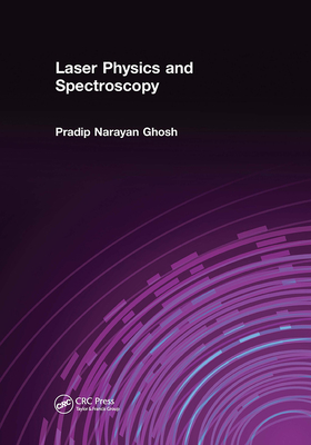 Laser Physics and Spectroscopy - Ghosh, Pradip Narayan