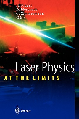 Laser Physics at the Limits - Figger, Hartmut (Editor), and Ramsey, Norman F. (Contributions by), and Meschede, Dieter (Editor)