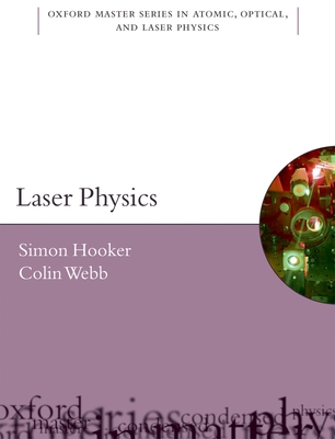 Laser Physics - Hooker, Simon, and Webb, Colin