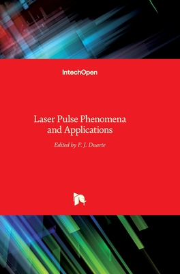 Laser Pulse Phenomena and Applications - Duarte, F J (Editor)