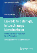 Laseradditiv Gefertigte, Luftdurchlssige Mesostrukturen: Herstellung Und Eigenschaften Fr Die Anwendung