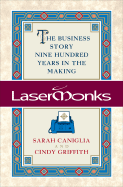Lasermonks: The Business Story Nine Hundred Years in the Making