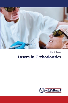 Lasers in Orthodontics - Kumar, Sumit