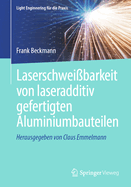 Laserschwei?barkeit von laseradditiv gefertigten Aluminiumbauteilen