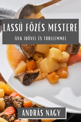 Lass F zs Mestere: zek Id vel s Trelemmel - Nagy, Andrs