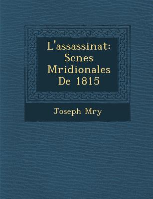 L'Assassinat: SC Nes M Ridionales de 1815 - M Ry, Joseph