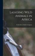 Lassoing Wild Animals in Africa