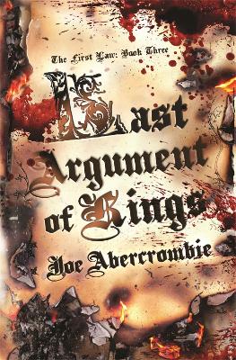 Last Argument Of Kings: Book Three - Abercrombie, Joe