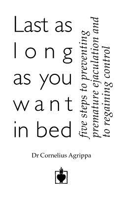 Last as Long as You Want in Bed - Agrippa, Cornelius