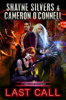 Last Call: A TempleVerse Anthology Book 1 - O'Connell, Cameron, and Silvers, Shayne