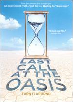 Last Call at the Oasis - Jessica Yu