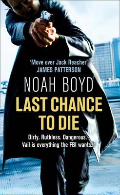 Last Chance to Die - Boyd, Noah