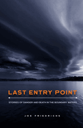 Last Entry Point: Stories of Danger and Death in the Boundary Waters