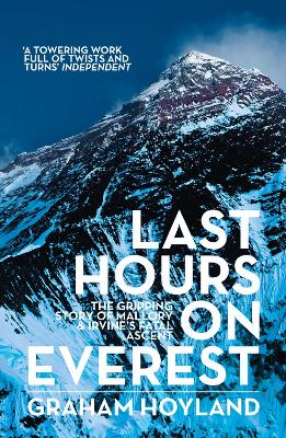 Last Hours on Everest: The Gripping Story of Mallory and Irvine's Fatal Ascent - Hoyland, Graham