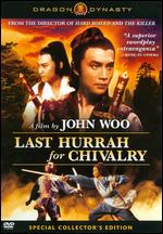 Last Hurrah for Chivalry - John Woo
