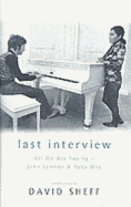 Last Interview: John Lennon and Yoko Ono - Sheff, David