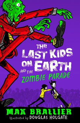 Last Kids on Earth and the Zombie Parade - Brallier, Max