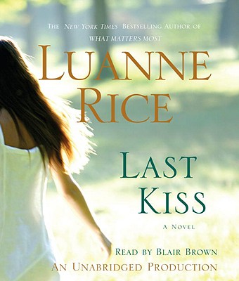 Last Kiss - Rice, Luanne, and Brown, Blair (Read by)