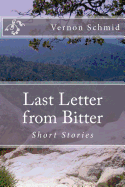 Last Letter from Bitter: Short Stories