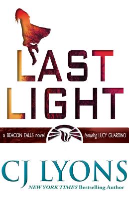 Last Light: A Beacon Falls Thriller, featuring Lucy Guardino - Lyons, Cj
