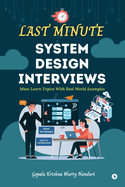 Last Minute System Design Interviews: Must Learn Topics With Real World Examples