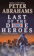 Last of the Dixie Heroes - Abrahams, Peter