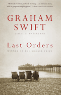 Last Orders: Man Booker Prize Winner