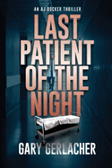 Last Patient of the Night: An AJ Docker Thriller