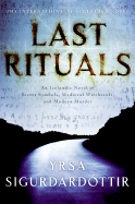 Last Rituals: An Icelandic Novel of Secret Symbols, Medieval Witchcraft, and Modern Murder