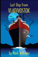 Last Ship From Vladivostok