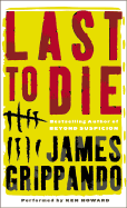Last to Die - Grippando, James, and Howard, Ken (Read by)