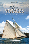 Last Voyages: The Lives and Tragic Loss of Remarkable Sailors Who Never Returned