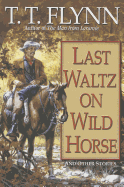 Last Waltz on Wild Horse