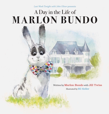 Last Week Tonight with John Oliver Presents: A Day in the Life of Marlon Bundo - Chronicle Books, and Bundo, Marlon