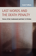 Last Words and the Death Penalty: Voices of the Condemned and Their Co-Victims