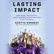 Lasting Impact: One Team, One Season. What Happens When Our Sons Play Football
