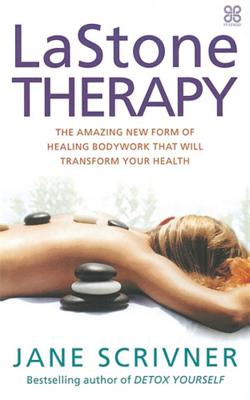 LaStone Therapy: The Amazing New Form of Healing Bodywork That Will Transform Your Health - Scrivner, Jane