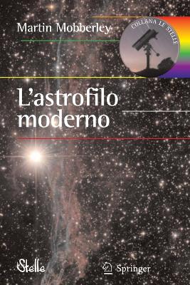 L'Astrofilo Moderno - Mobberley, Martin, and Carbognani, A (Translated by)